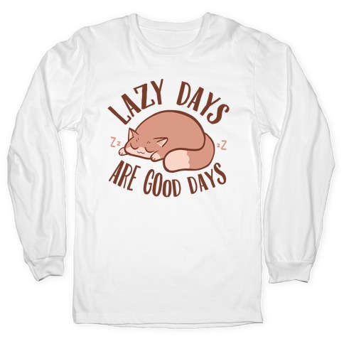 Lazy Days Good Days Long Sleeve T-Shirts | LookHUMAN
