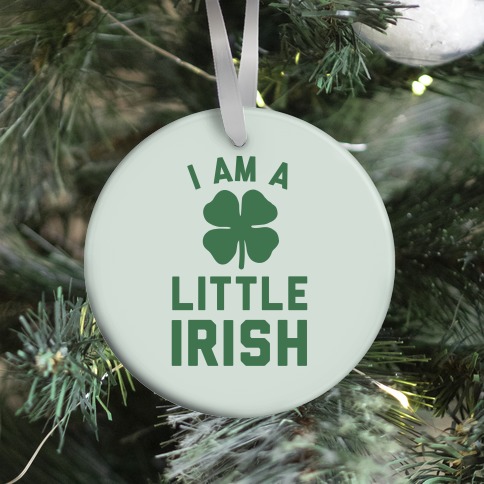 I Am A Little Irish Ornament