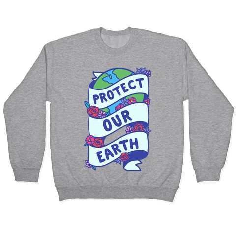 Protect Our Earth Ribbon Pullover
