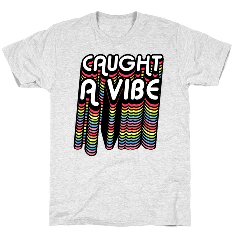 Caught A Vibe Retro Rainbow T-Shirt
