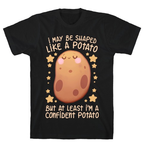 I'm A Confident Potato T-Shirt