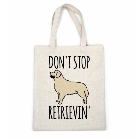 Don't Stop Retrievin' Golden Retriever Dog Parody Casual Tote
