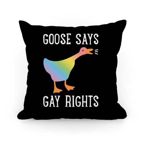 Goose Says Gay Rights Pillow