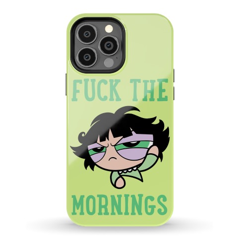 F*** The Mornings Phone Case