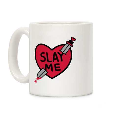 Slay Me Coffee Mug