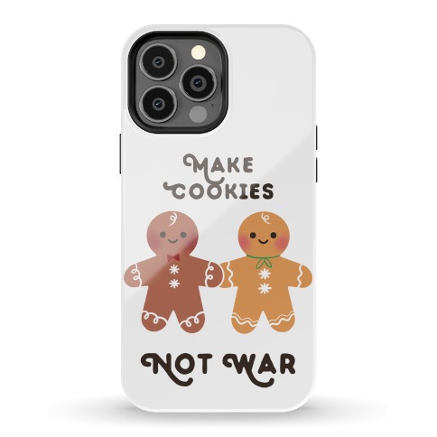 Make Cookies Not War Phone Case