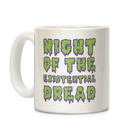 Night of the Existential Dread Coffee Mug