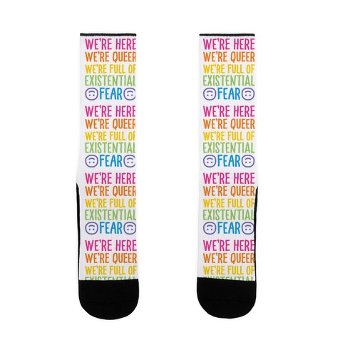 We're Here We're Queer We're Full Of Existential Fear Sock