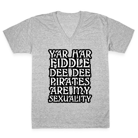 Pirates Are My Sexuality V-Neck Tee Shirt