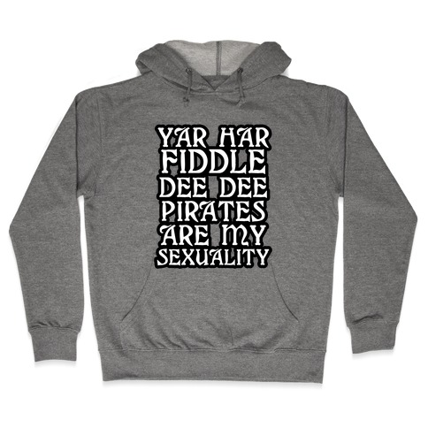 Pirates Are My Sexuality Hooded Sweatshirt