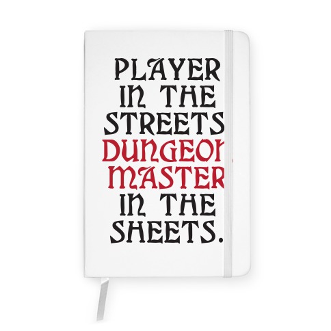 Player in the Streets, Dungeon Master in the Streets. Notebook