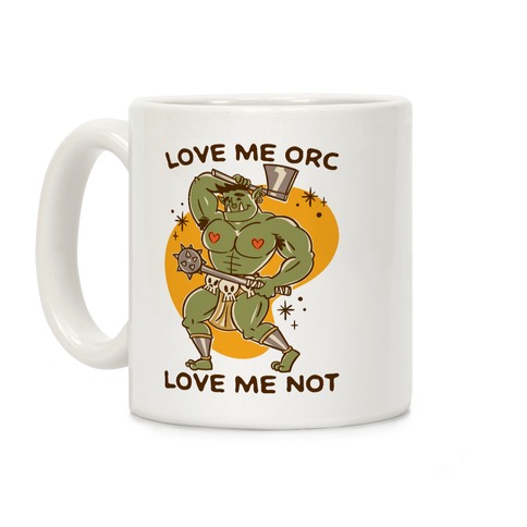 Love Me Orc Love Me Not Coffee Mug