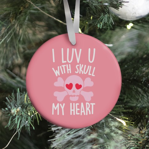 I Luv U With Skull My Heart  Ornament