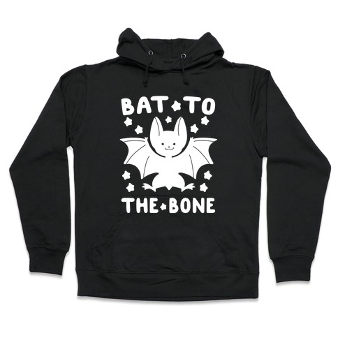 Bat to the Bone Hooded Sweatshirt