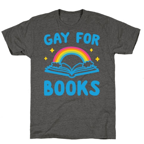 Gay For Books T-Shirt