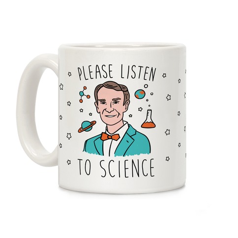 Please Listen To Science Coffee Mug
