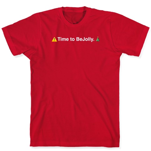 Time to BeJolly. (BeReal Holiday Parody) T-Shirt