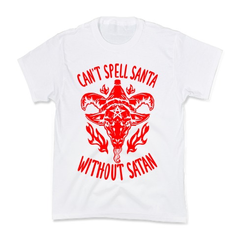 Can't Spell Santa Without Satan Kids T-Shirt