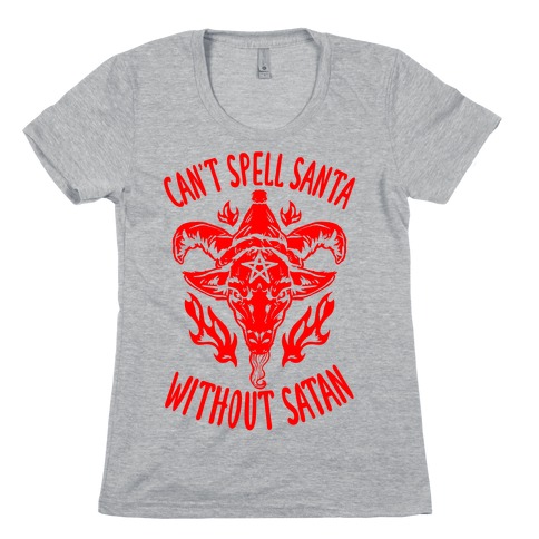 Can't Spell Santa Without Satan Womens T-Shirt