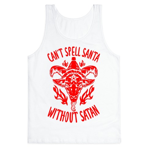 Can't Spell Santa Without Satan Tank Top