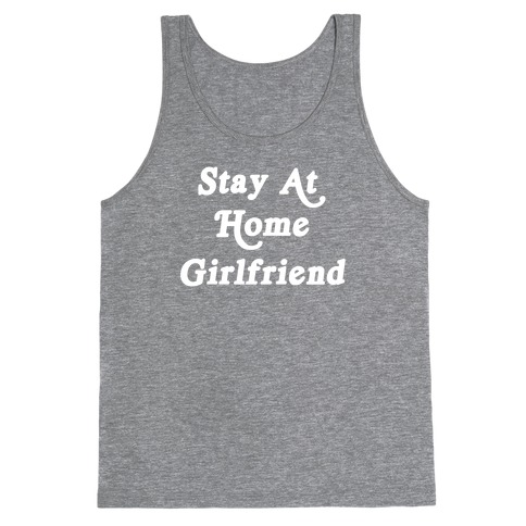 Stay At Home Girlfriend Tank Top