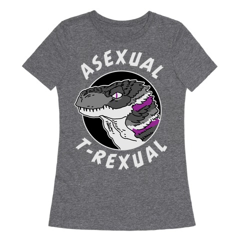 Asexual T-Rexual Womens T-Shirt