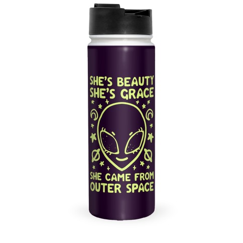 She's Beauty She's Grace She Came From Outer Space Travel Mug