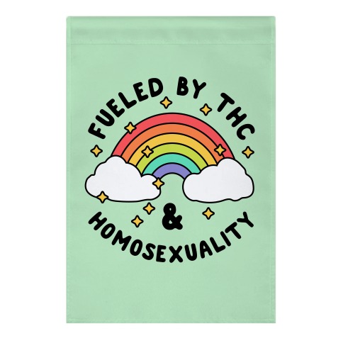 Fueled By THC & Homosexuality Garden Flag