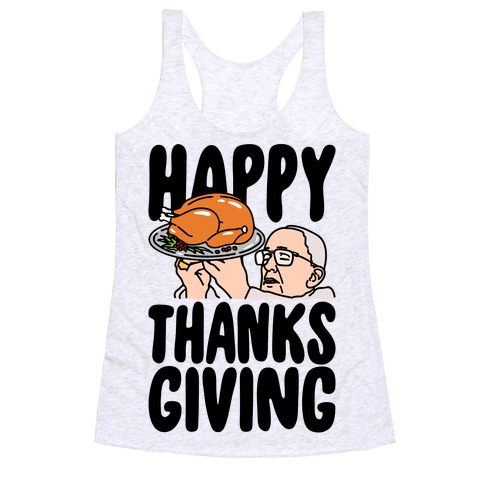 Happy Thanksgiving Pope Meme Racerback Tank Top