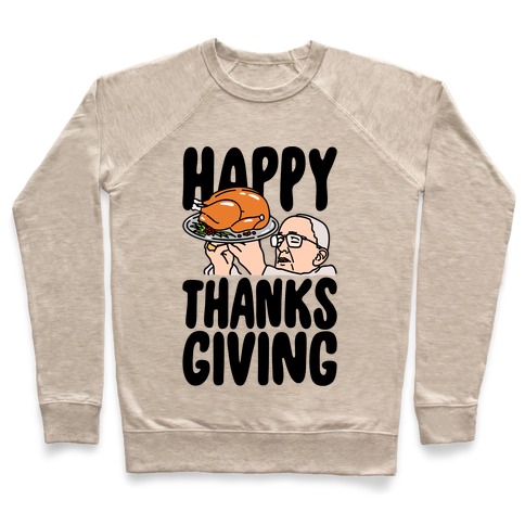 Happy Thanksgiving Pope Meme Pullover