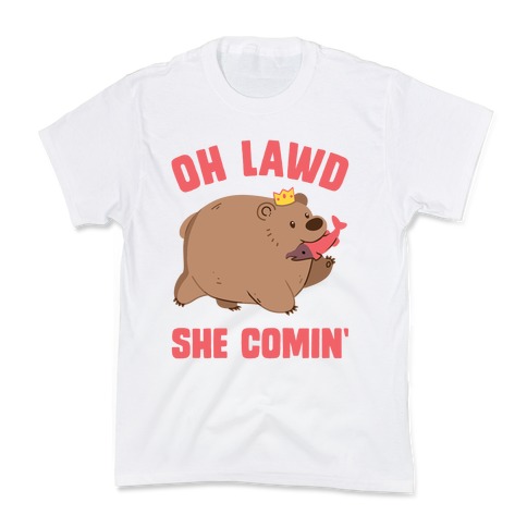 OH LAWD SHE COMIN' Bear Kids T-Shirt
