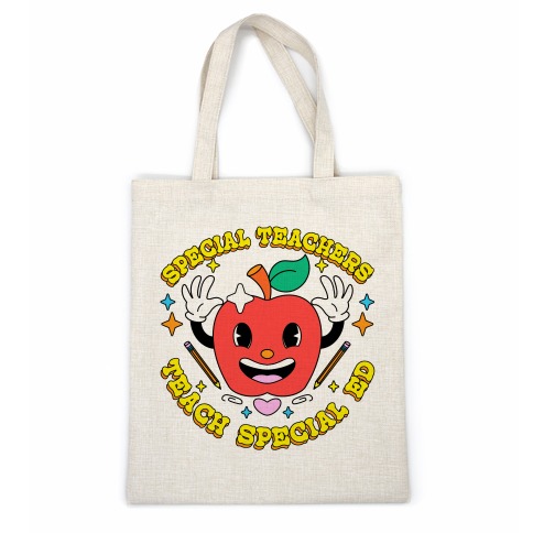 Special Teachers Teach Special Ed Casual Tote