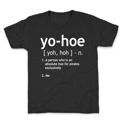 Yo Hoe Definition Kids T-Shirt
