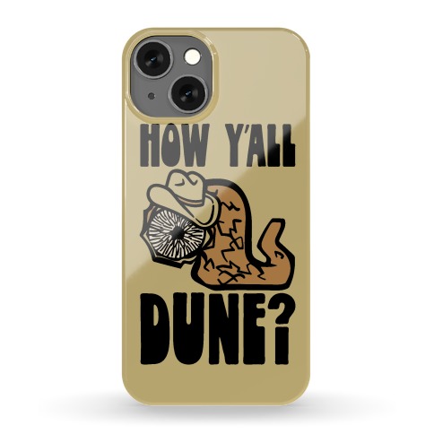 How Y'all Dune Phone Case