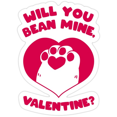 Will You Bean Mine, Valentine?  Die Cut Sticker