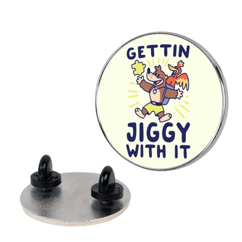 Gettin Jiggy With It Pin