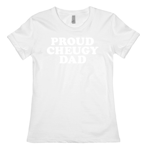 Proud Cheugy Dad Womens T-Shirt