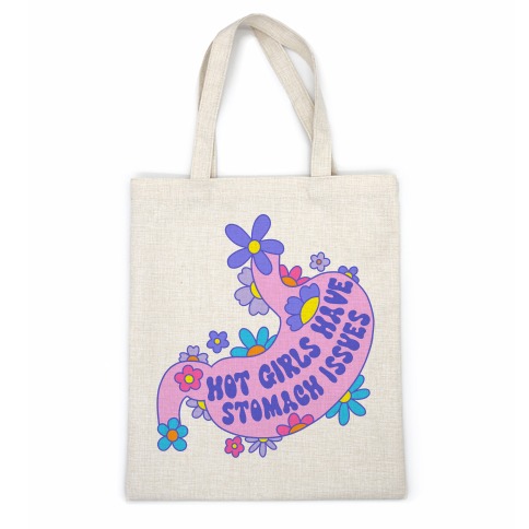 Hot Girls Have Stomach Issues Casual Tote