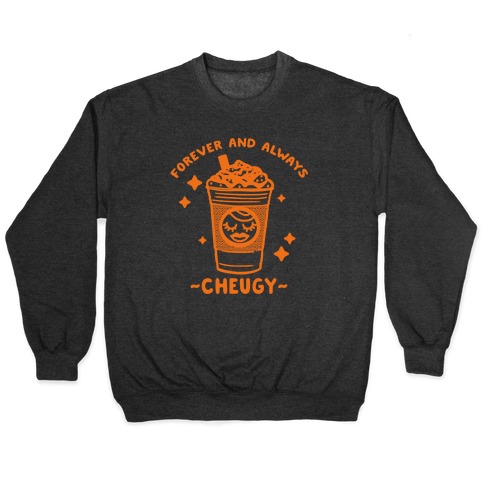 Forever And Always Cheugy Pullover