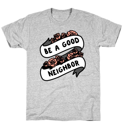 like a good neighbor shirt