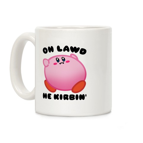 Oh Lawd He Kirbin' Parody Coffee Mug