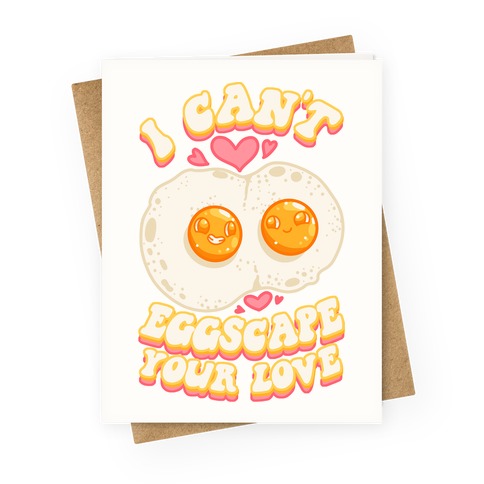 I Can't Eggscape Your Love Greeting Card