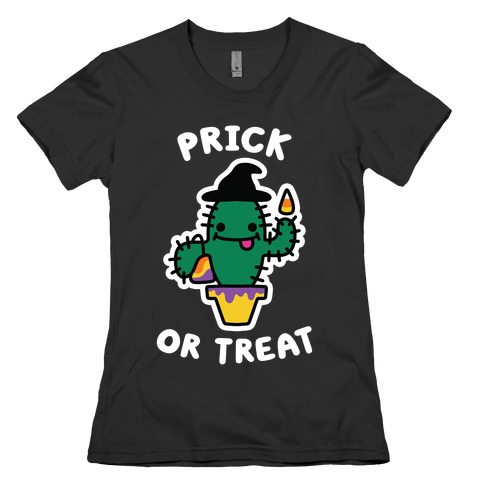 Prick or Treat Womens T-Shirt