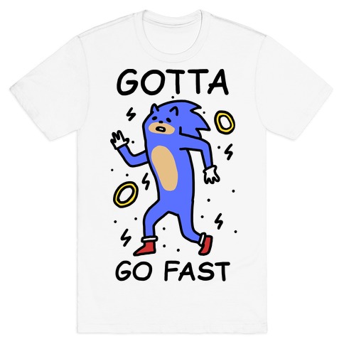 Gotta Go Fast T-Shirt