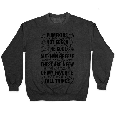 Pumpkins, Hot Cocoa The Cool Autumn Breeze, These Are A Few Of My Favorite Fall Things Pullover