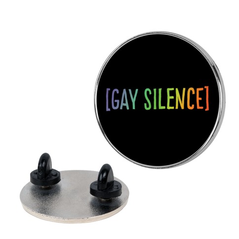 Gay Silence  Pin