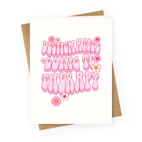 Destigmatize Going to Therapy Greeting Card