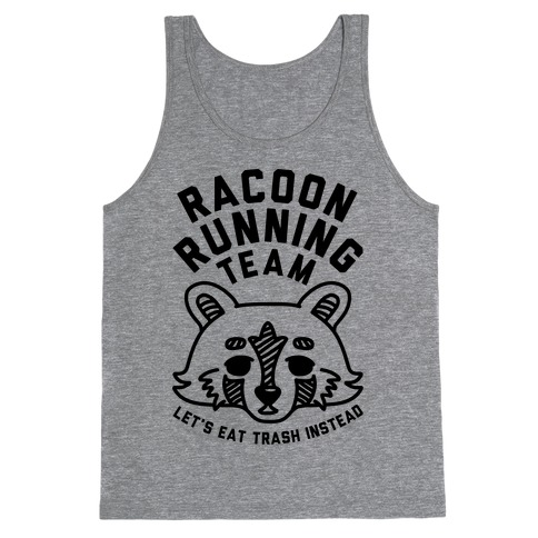 Raccoon Running Team Let's Eat Trash Instead Tank Top