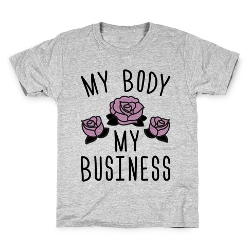 My Body My Business Kids T-Shirt