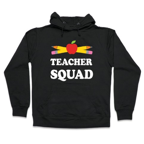 Teacher Squad Hooded Sweatshirt